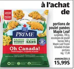 Metro PORTIONS DE POULET PANÉES MAPLE LEAF | MAPLE LEAF FROZEN BREADED CHICKEN offer