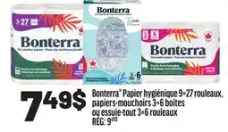 Metro BONTERRA PAPIER HYGIÉNIQUE 9=27 ROULEAUX, PAPIERS-MOUCHOIRS 3=6 BOÎTES OU ESSUIE-TOUT 3=6 ROULEAUX offer