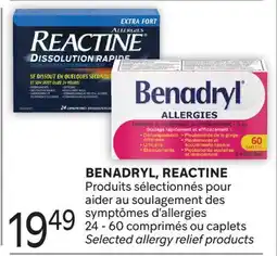 Brunet BENADRYL, REACTINE Produits sélectionnés pour aider au soulagement des symptômes d'allergies offer
