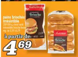 Marché Richelieu PAINS BRIOCHÉS IRRÉSISTIBLE | IRRÉSISTIBLE BRIOCHE BREAD offer
