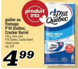 Marché Richelieu GOÛTER AU FROMAGE P'TIT QUÉBEC, CRACKER BARREL | P'TIT QUÉBEC, CRACKER BARREL CHEESE SNACK offer