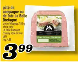Marché Richelieu PÂTÉ DE CAMPAGNE OU DE FOIE LA BELLE BRETAGNE | LA BELLE BRETAGNE COUNTRY STYLE OR LIVER PÂTÉ offer