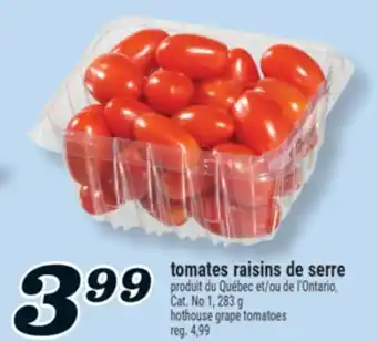 Marché Richelieu TOMATES RAISINS DE SERRE | HOTHOUSE GRAPE TOMATOES offer