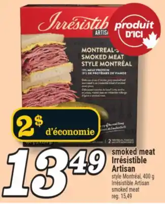 Marché Richelieu SMOKED MEAT IRRESISTIBLE ARTISAN | IRRÉSISTIBLE ARTISAN SMOKED MEAT offer