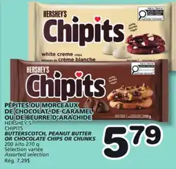 Marches Tradition HERSHEY'S CHIPITS BUTTERSCOTCH, PEANUT BUTTER OR CHOCOLATE CHIPS OR CHUNKS offer