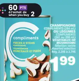 Marches Tradition CHAMPIGNONS COMPLIMENTS (284 mL) OU LÉGUMES COMPLIMENTS (341 ou 398 mL) offer