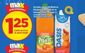 Maxi JUS OASIS, NECTAR DEL MONTE OU THÉ GLACÉ ARIZONA 960 ML OU BOISSONS FRUITÉ, 2 L offer