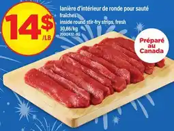 Maxi LANIÈRE D'INTÉRIEUR DE RONDE POUR SAUTÉ, FRAÎCHES | INSIDE ROUND STIR-FRY STRIPS, FRESH offer