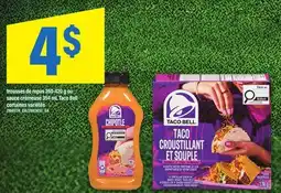 Maxi TROUSSES DE REPAS 260-420 G OU SAUCE CRÉMEUSE 354 ML TACO BELL offer