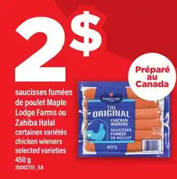 Maxi SAUCISSES FUMÉES DE POULET MAPLE LODGE FARMS OU ZAHIBA HALAL | CHICKEN WIENERS offer
