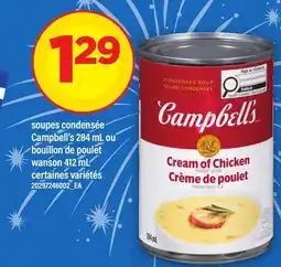 Maxi SOUPES CONDENSÉE CAMPBELL'S, 284 ML OU BOUILLON DE POULET WANSON, 412 ML offer