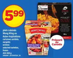 Maxi PLATS CUISINÉS WONG WING OU ASIAN INSPIRATIONS, 400-908 G | ENTRÉES offer