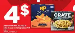Maxi PLATS CUISINÉS CRAVE, 200-340 G OU PÂTES ET SAUCE AU FROMAGE DELUXE KRAFT, 340 G offer