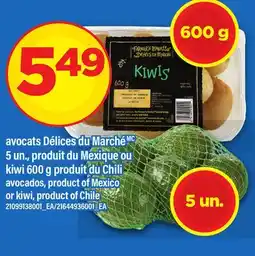Maxi AVOCATS DÉLICES DU MARCHÉ, 5 UN. OU KIWI, 600 G | AVOCADOS OR KIWI offer