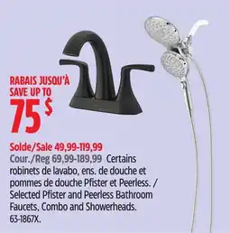 Canadian Tire Selected Pfister and Peerless Bathroom Faucets, Combo and Showerheads offer