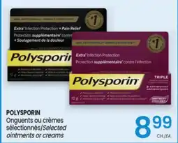 Uniprix POLYSPORIN Onguents ou crèmes sélectionnés/Selected ointments or creams offer