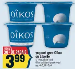 Marché Adonis YOGOURT GREC OÎKOS OU LIBERTÉ | OÎKOS OR LIBERTÉ GREEK YOGURT offer