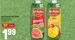 Marché Adonis JUS DE NECTAR DEL MONTE | DEL MONTE NECTAR JUICE offer