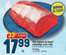 Marché Adonis FILET MIGNON DE BŒUF EMBALLAGE SOUS-VIDE | BEEF BUTT TENDERLOIN VACUUM PACK offer
