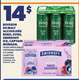 Provigo BOISSON DE MALT ALCOOLISÉE BDED, SVNS, SMIRNOFF ICE, CAPTAIN MORGAN | CANETTES CONSIGNE offer
