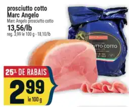 Marché Adonis PROSCIUTTO COTTO MARC ANGELO | MARC ANGELO PROSCIUTTO COTTO offer