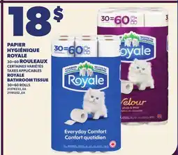 Provigo PAPIER HYGIÉNIQUE ROYALE, 30=60 ROULEAUX | ROYALE BATHROOM TISSUE, 30=60 ROLLS offer