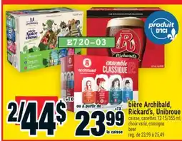 Super C bière Archibald, Rickard's, Unibroue caisse, canettes 12-15/355 ml | beer offer