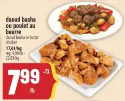 Marché Adonis DAOUD BASHA OU POULET AU BEURRE | DAOUD BASHA OR BUTTER CHICKEN offer