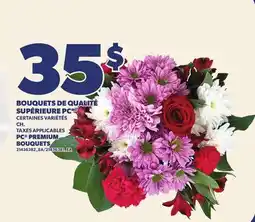 Provigo BOUQUETS DE QUALITÉ SUPÉRIEURE PC | PC PREMIUM BOUQUETS offer