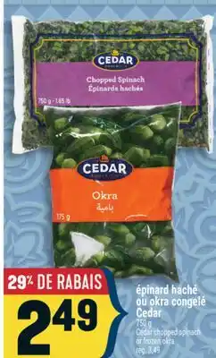 Marché Adonis ÉPINARD HACHÉ OU OKRA CONGELÉ CEDAR | CEDAR CHOPPED SPINACH OR FROZEN OKRA offer