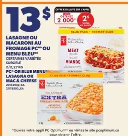 Provigo LASAGNE OU MACARONI AU FROMAGE PCMD OU MENU BLEUMD | PC OR BLUE MENU LASAGNA OR MAC & CHEESE offer