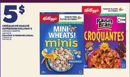 Provigo CÉRÉALES DE QUALITÉ SUPÉRIEURE KELLOGG'S, 306-525 G | KELLOGG'S PREMIUM CEREAL offer