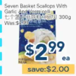 Oceans Fresh Food Market Seven Basket Scallops With Garlic And Vermicelli offer