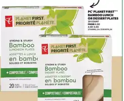 Real Canadian Superstore PC PLANET FIRST BAMBOO LUNCH OR DESSERT PLATES, 20 COUNT offer
