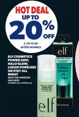 Real Canadian Superstore ELF COSMETICS POWER GRIP, HALO GLOW, LIQUID PORELESS OR STAY ALL NIGHT offer