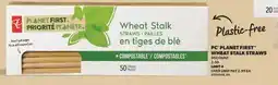Real Canadian Superstore PC PLANET FIRST WHEAT STALK STRAWS, 50 COUNT offer