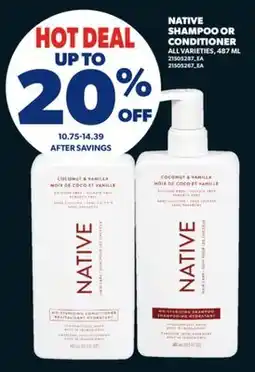 Real Canadian Superstore NATIVE SHAMPOO OR CONDITIONER offer