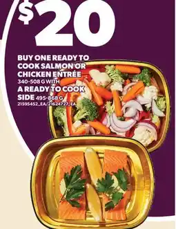 Valu-mart BUY ONE READY TO COOK SALMON OR CHICKEN ENTRÉE 340-508 G WITH A READY TO COOK SIDE 495-868 G offer