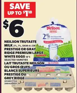 Independent Grocer NEILSON TRUTASTE MILK 2%, 1%, SKIM 4 L OR PRESTIGE OR GRAY RIDGE PREMIUM LARGE WHITE EGGS 18'S offer