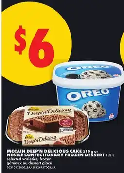 No Frills MCCAIN DEEP'N DELICIOUS CAKE, 510 G OR NESTLÉ CONFECTIONARY FROZEN DESSERT, 1.5 L offer