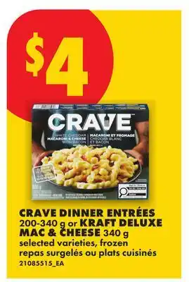 No Frills CRAVE DINNER ENTRÉES, 200-340 G OR KRAFT DELUXE MAC & CHEESE, 340 G offer
