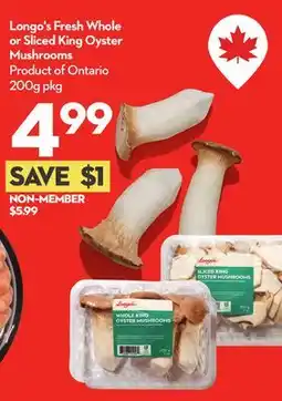 Longo's Fresh Whole or Sliced King Oyster Mushrooms offer