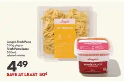 Longo's Fresh Pasta 350g pkg or Fresh Pasta Sauce 350ml offer