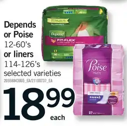 Fortinos DEPENDS OR POISE 12-60'S OR LINERS 114-126'S offer