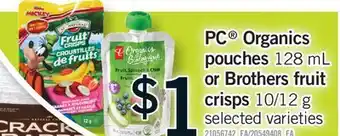 Fortinos PC ORGANICS POUCHES, 128 ML OR BROTHERS FRUIT CRISPS, 10/12 G offer