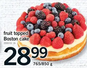 Fortinos FRUIT TOPPED BOSTON CAKE, 765/850 g offer