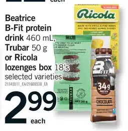 Fortinos BEATRICE B-FIT PROTEIN DRINK 460 ML, TRUBAR 50 G OR RICOLA LOZENGES BOX 18'S offer