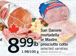 Fortinos SAN DANIELE MORTADELLA OR MASTRO PROSCIUTTO COTTO offer