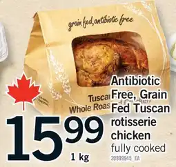 Fortinos ANTIBIOTIC FREE, GRAIN FED TUSCAN ROTISSERIE CHICKEN offer