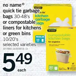 Fortinos NO NAME QUICK TIE GARBAGE BAGS, 30-48's or COMPOSTABLE LINERS FOR KITCHENS OR GREEN BINS, 10/20's offer